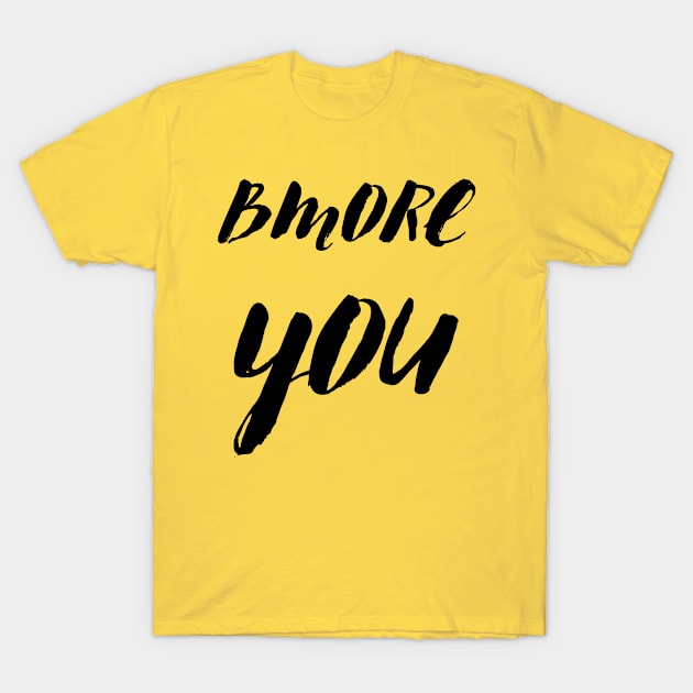 BMORE YOU SET DESIGN T-Shirt by The C.O.B. Store